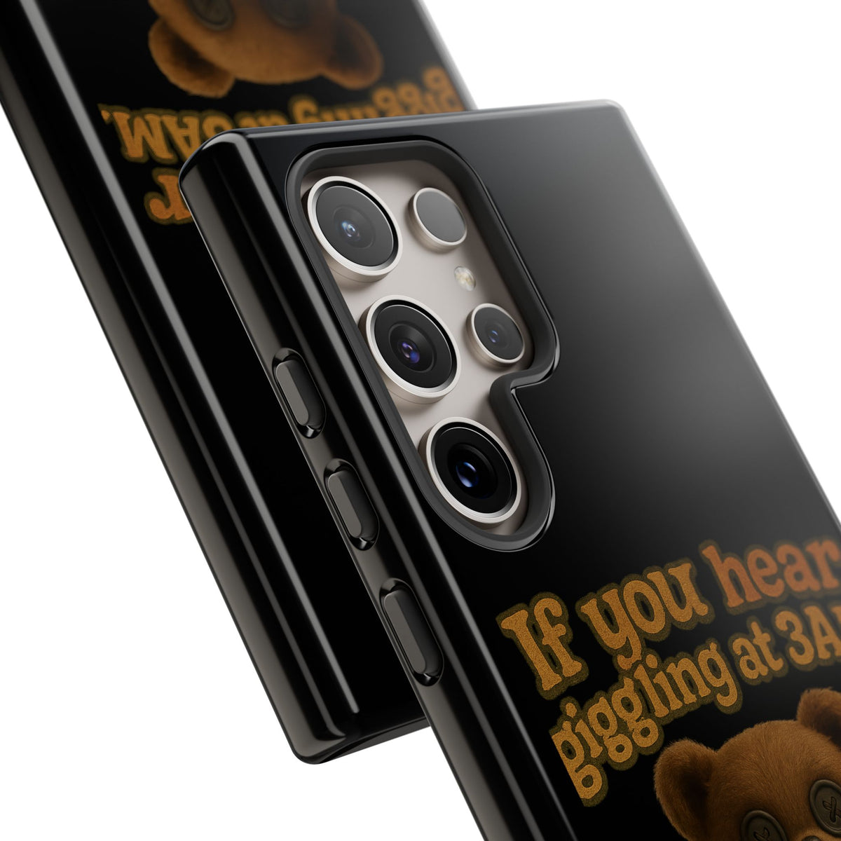 Phone Case — Creepy Teddy Design: "If you hear giggling at 3AM, that was me."