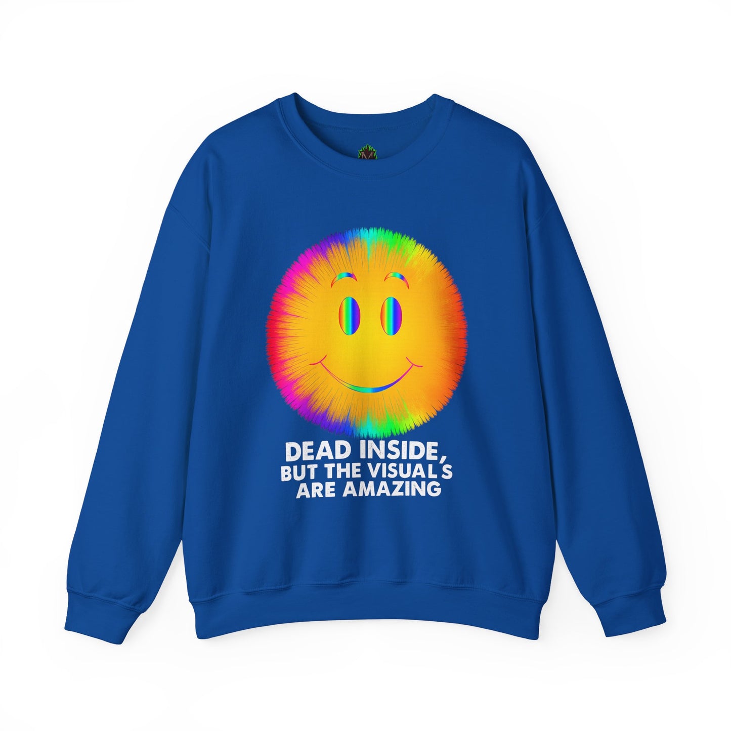 Dead Inside, But the Visuals Are Amazing Crewneck Sweatshirt