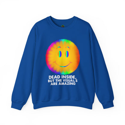Dead Inside, But the Visuals Are Amazing Crewneck Sweatshirt