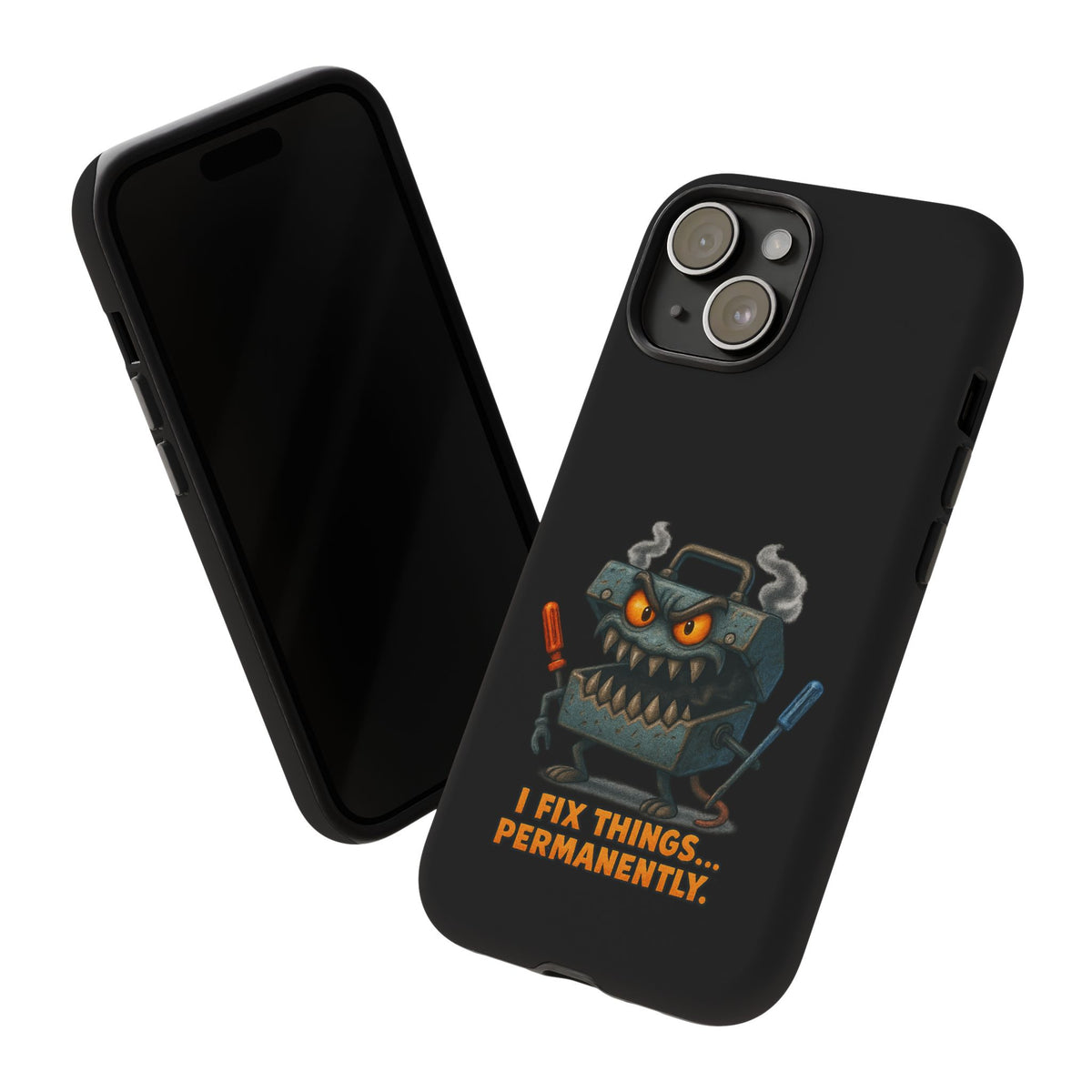 Phone Case — 'I Fix Things... Permanently' Mechanic Tool Monster Protective Case