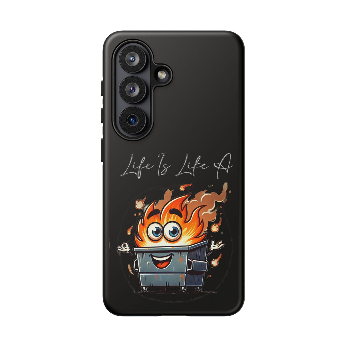 Cute Flaming Dumpster Phone Case — "Life Is Lit" Funny Burnout Phone Cover