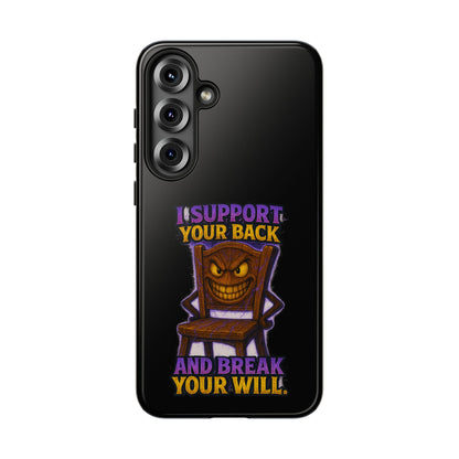 Phone Case — "I Support Your Back and Break Your Will" Funny Creepy Chair Design