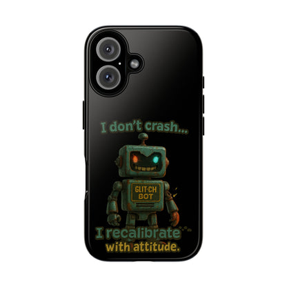 Phone Case — "I Don't Crash... I Recalibrate" Retro Robot Protective Cover