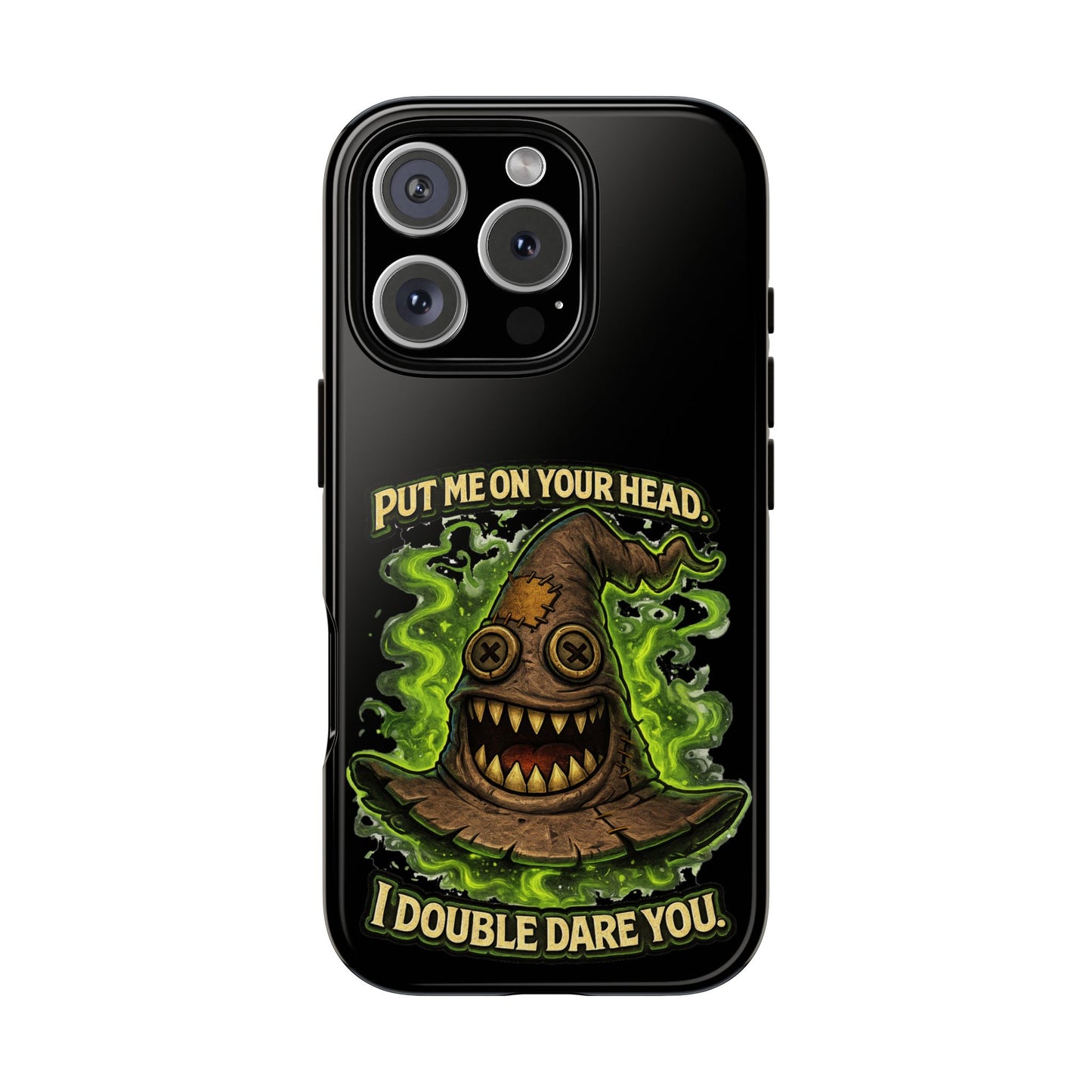 Phone Case — “Put Me On Your Head, I Double Dare You” Scary Witch Hat Design