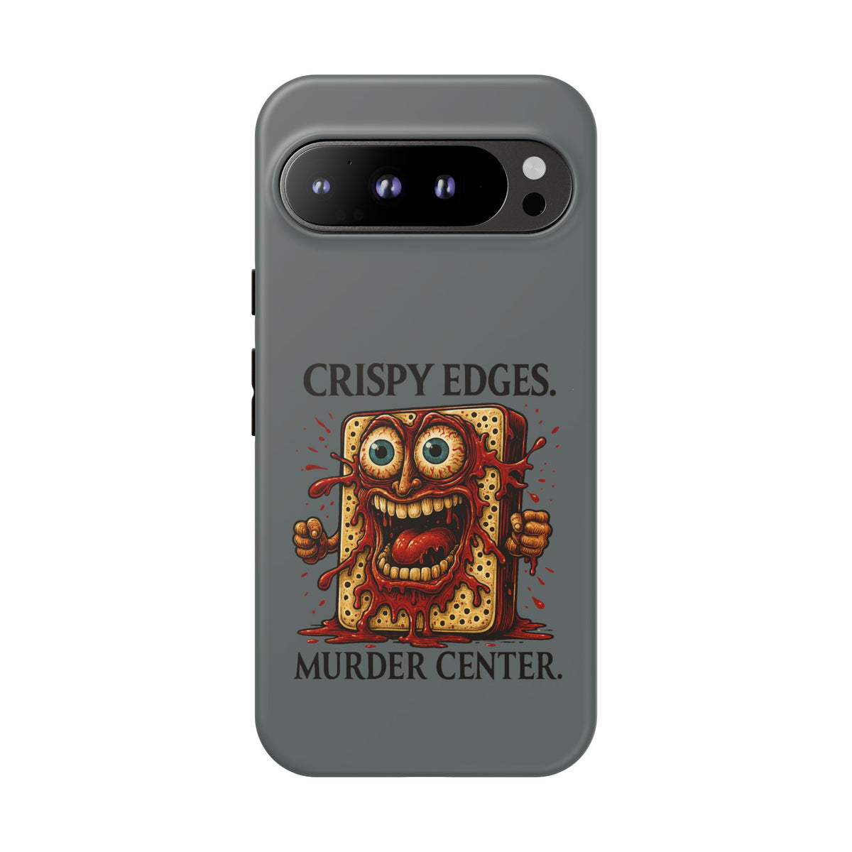 Phone Case — "Crispy Edges. Murder Center." Horror Toast Graphic