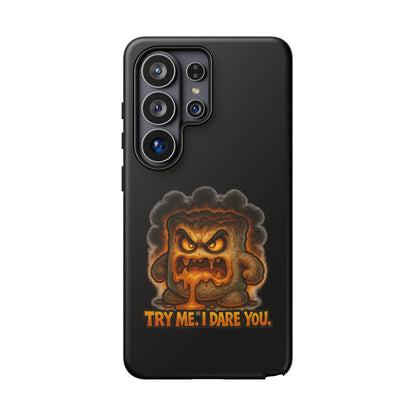 Phone Case — 'Try Me, I Dare You' Angry Lava Monster Graphic