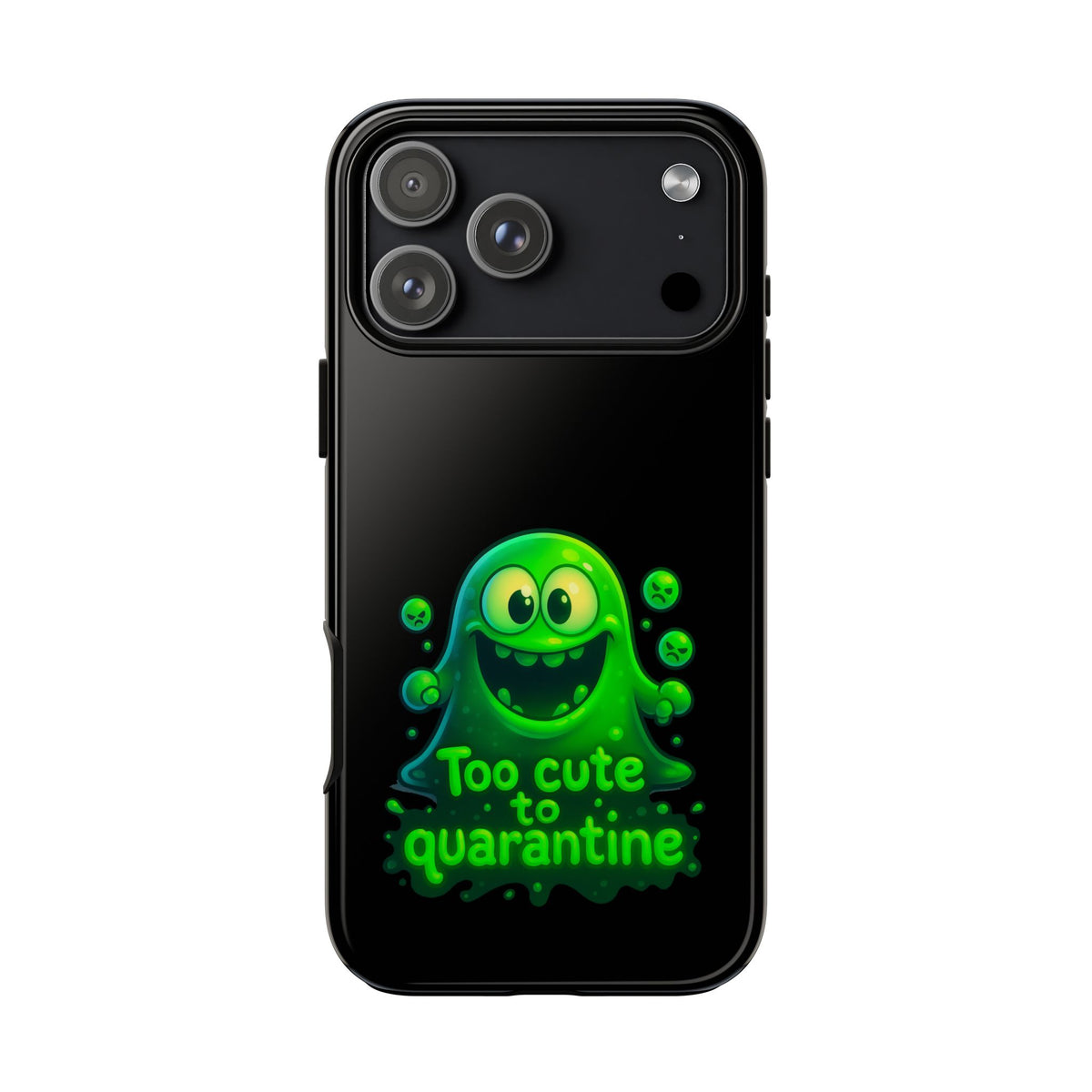 Phone Case — 'Too Cute to Quarantine' Green Monster Protective Cover