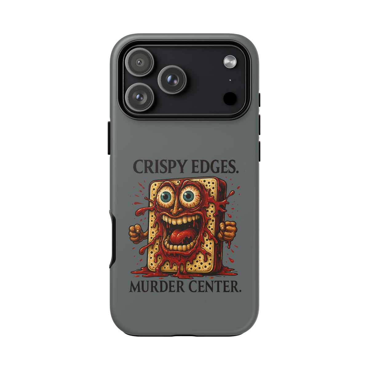 Phone Case — "Crispy Edges. Murder Center." Horror Toast Graphic