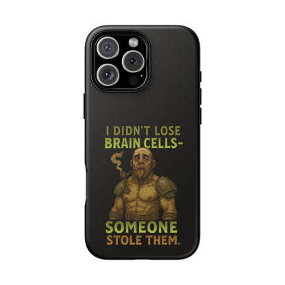 Phone Case — “I Didn’t Lose Brain Cells — Someone Stole Them” Humorous Zombie Graphic