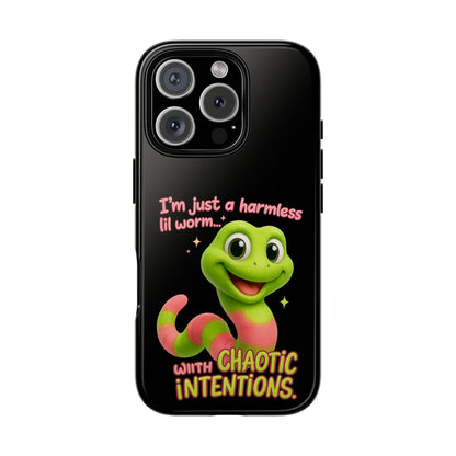 Phone Case — “I’m Just a Harmless Lil Worm… With Chaotic Intentions” Cute Cartoon Worm Design