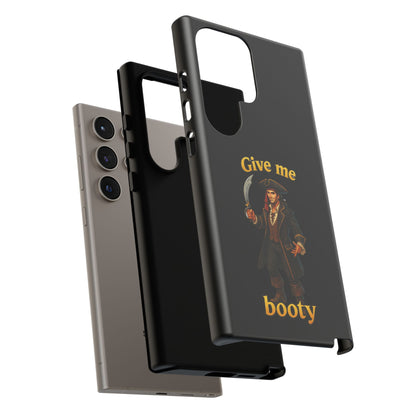 Phone Case — 'Give Me Booty' Pirate Graphic Protective Case