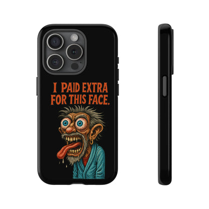 Funny ‘I Paid Extra For This Face’ Phone Case — Retro Horror Cartoon Design
