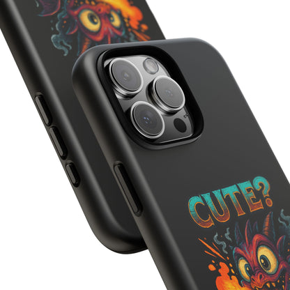 Phone Case — "Cute? I Prefer Dangerously Charming" Dragon Monster Protective Cover