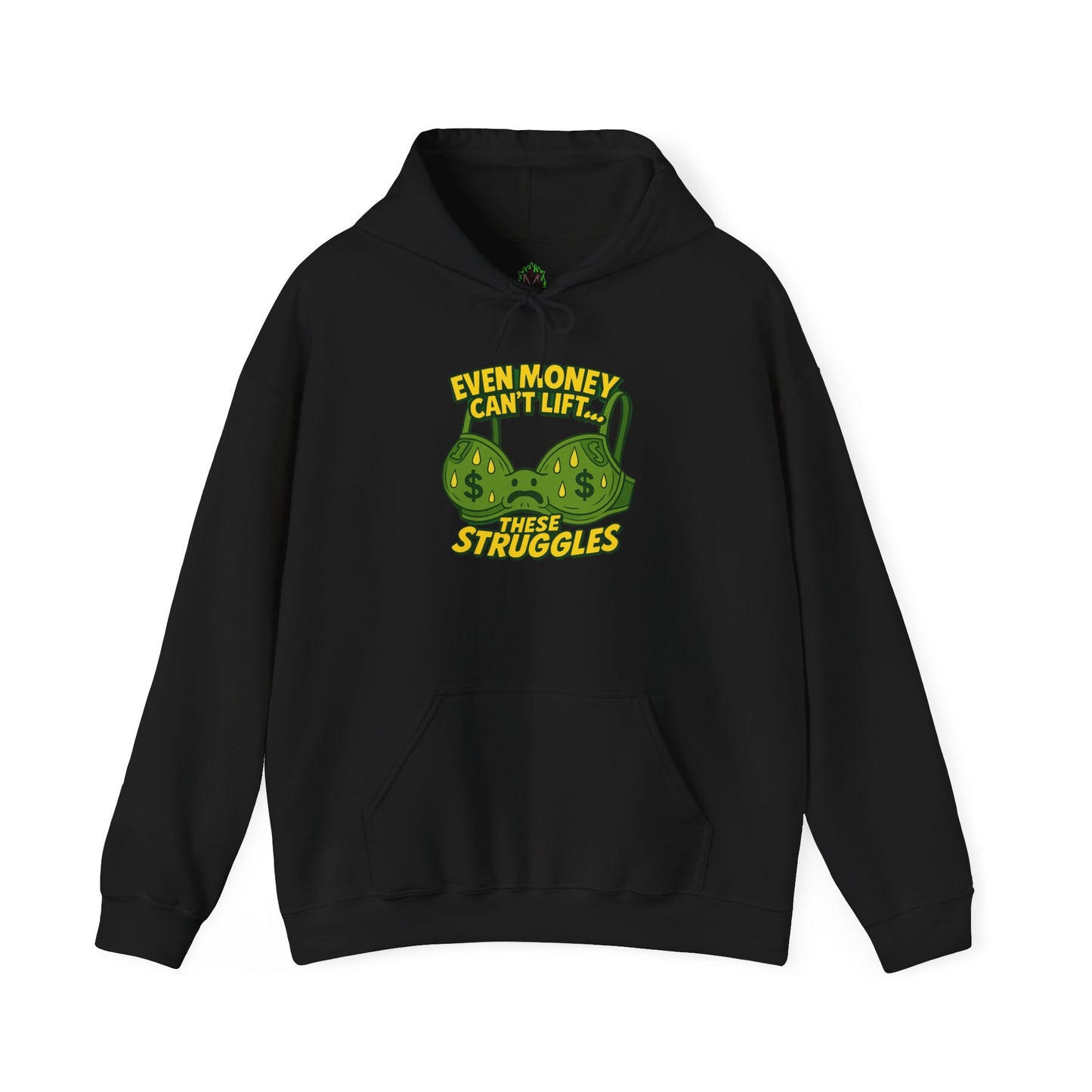 Even Money Can’t Lift These Struggles Hoodie