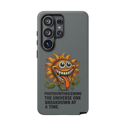 Funny Monster Sunflower Phone Case — "Photosynthesizing the Universe One Breakdown at a Time"