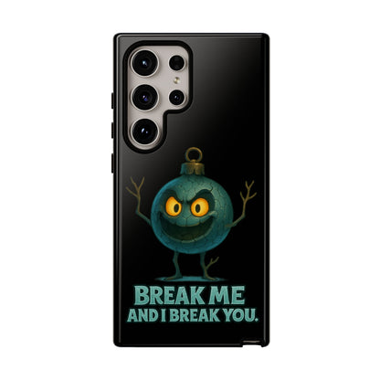 Phone Case — 'Break Me and I Break You' Mischievous Ornament Protective Cover