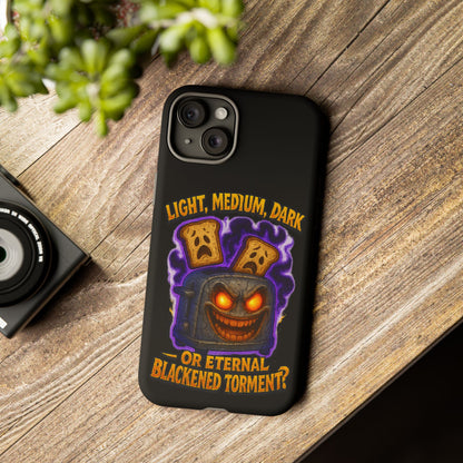 Phone Case — 'Light, Medium, Dark or Eternal Blackened Torment?' Spooky Toast & Toaster Horror Design