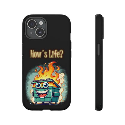 How's Life? Flaming Dumpster Phone Case