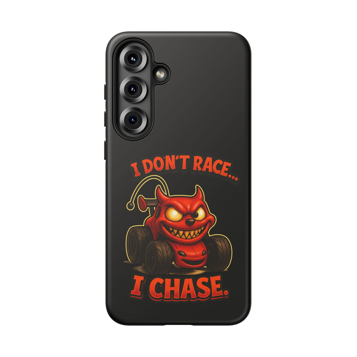 I Don't Race I Chase Phone Case — Cartoon Demon Hot Rod Design