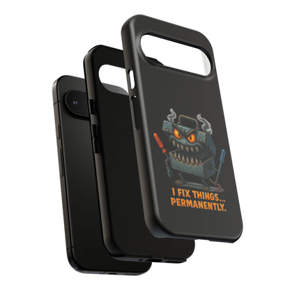 Phone Case — 'I Fix Things... Permanently' Mechanic Tool Monster Protective Case
