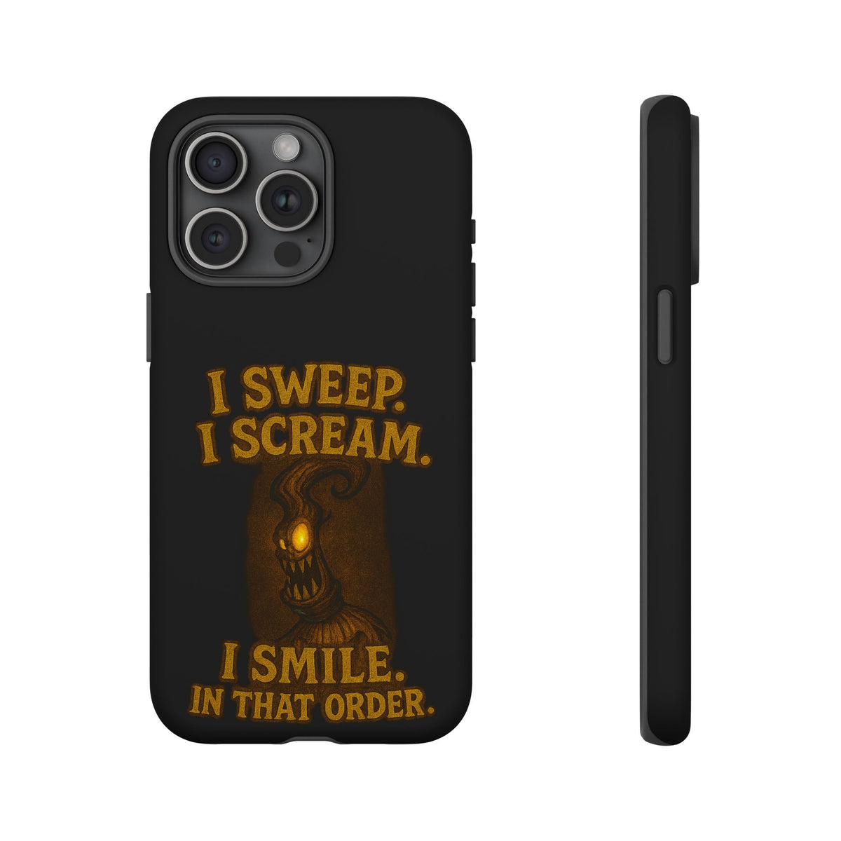 Phone Case — "I Sweep. I Scream. I Smile in That Order." Halloween Horror Design