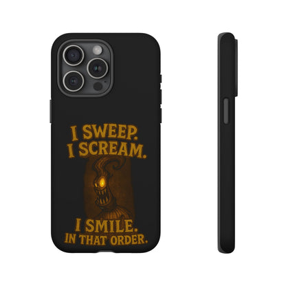 Phone Case — "I Sweep. I Scream. I Smile in That Order." Halloween Horror Design