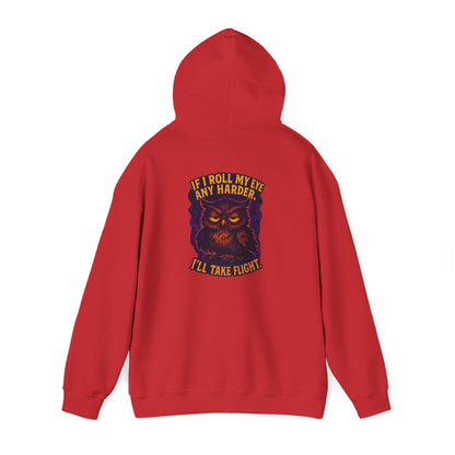 Owl Graphic Hoodie — "If I Roll My Eyes Any Harder I'll Take Flight" Chest Back Print