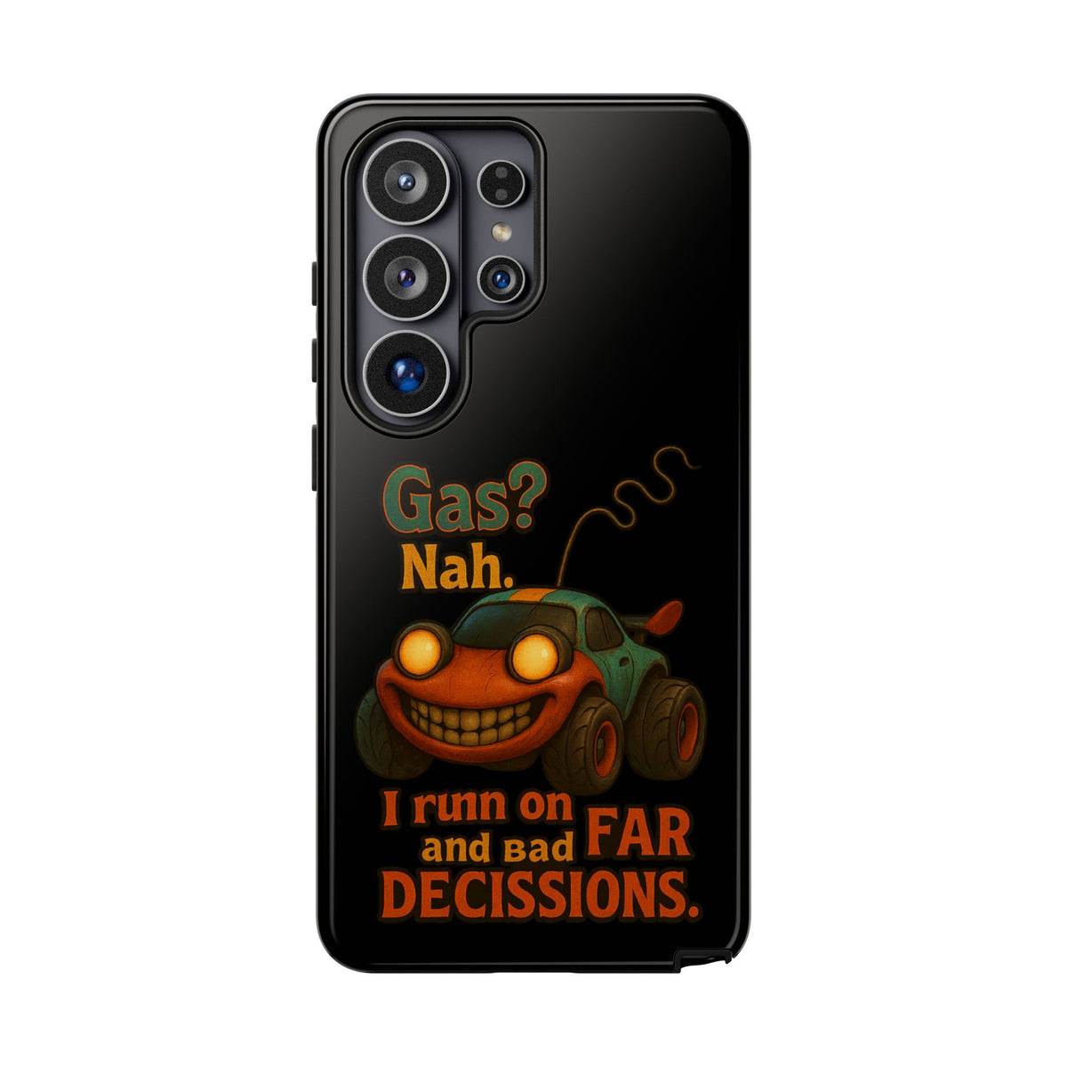 Phone Case — "Gas? Nah. I Run on Bad Far Decisions" Funny Cartoon Car Protective Cover