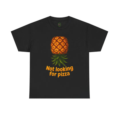 Pineapple Illustration Not Looking for Pizza T-Shirt | Funny Fruit Tee