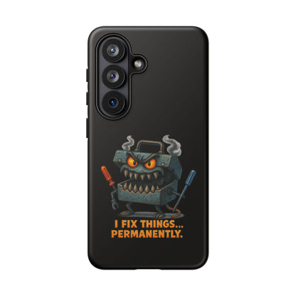 Phone Case — 'I Fix Things... Permanently' Mechanic Tool Monster Protective Case
