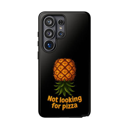 Phone Case — Tropical Pineapple "Not looking for pizza" Protective Cover