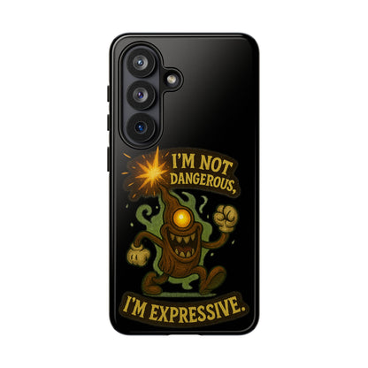 Phone Case — “I’m Not Dangerous, I’m Expressive” Monster Protective Case