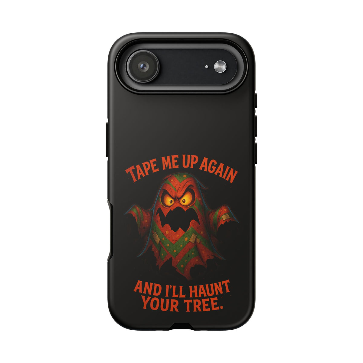 Phone Case - 'Tape Me Up Again and I'll Haunt Your Tree' Halloween Ghost Design