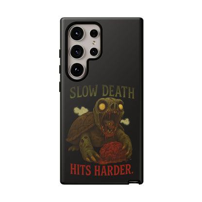 Tough Cases – "Slow Death Hits Harder" Horror Phone Case