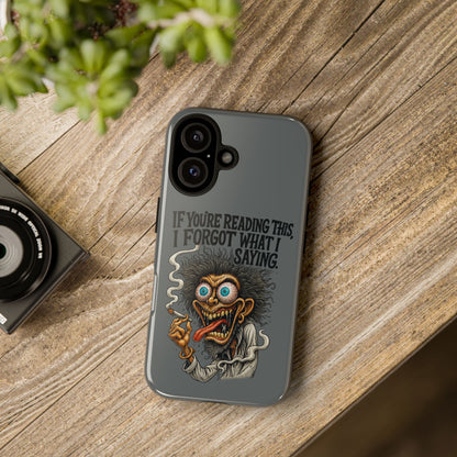 Phone Case — "If You're Reading This I Forgot What I Was Saying" Retro Crazy Cartoon Design