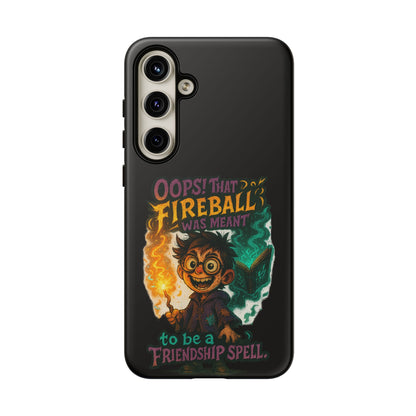 Phone Case — "Oops! That Fireball Was Meant to Be a Friendship Spell" Cute Fantasy Wizard Design