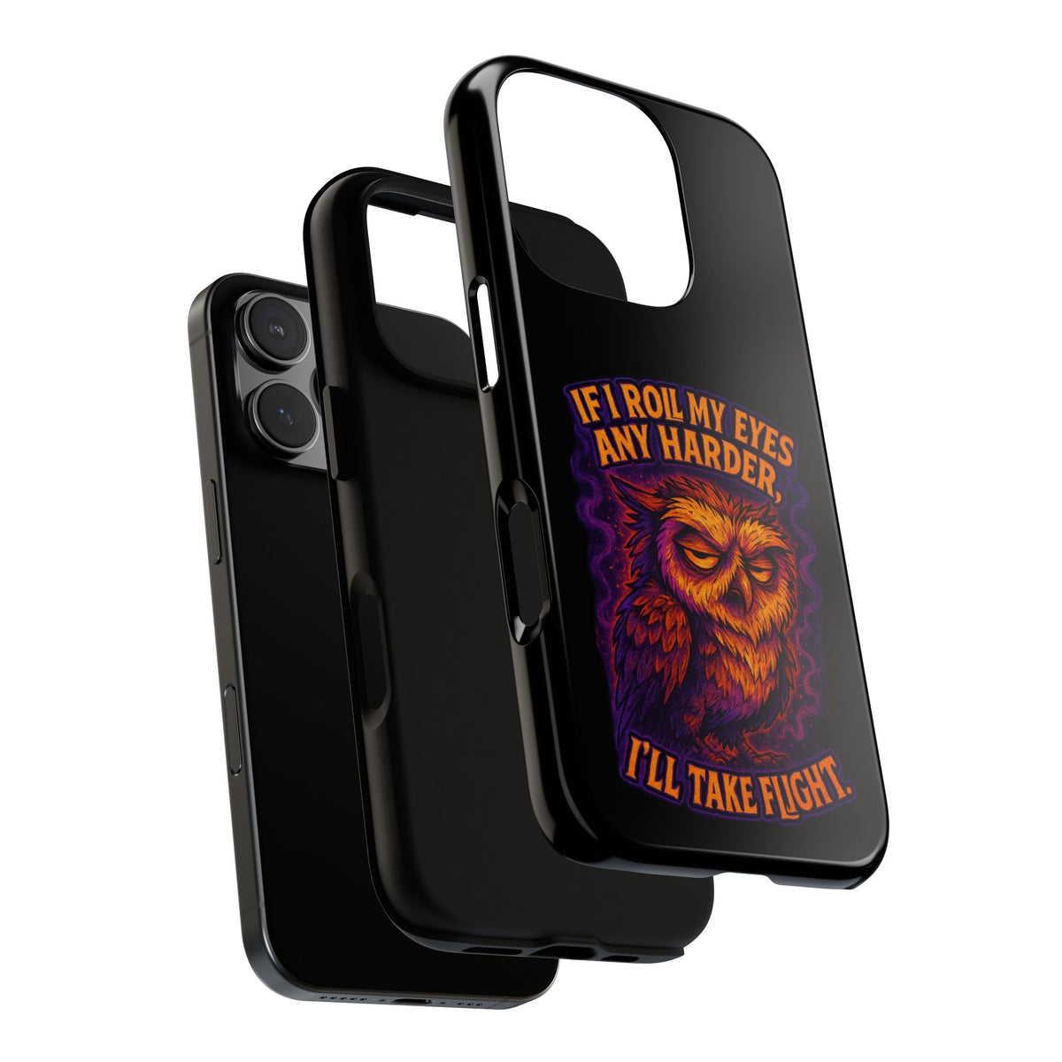 Phone Case — Grumpy Owl 'If I Roll My Eyes Any Harder, I'll Take Flight' Protective Cover