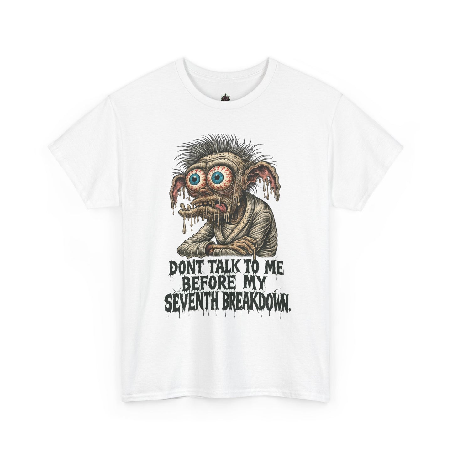Don’t Talk to Me Before My Seventh Breakdown – Meltdown Monster Tee