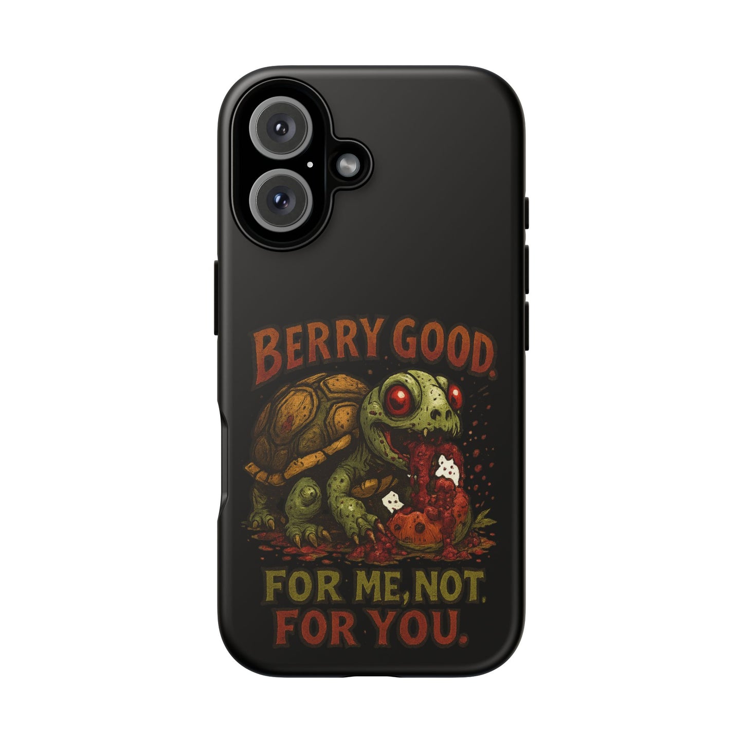 Phone Case — "Berry Good" Turtle Design (For Me, Not For You)