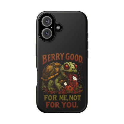 Phone Case — "Berry Good" Turtle Design (For Me, Not For You)