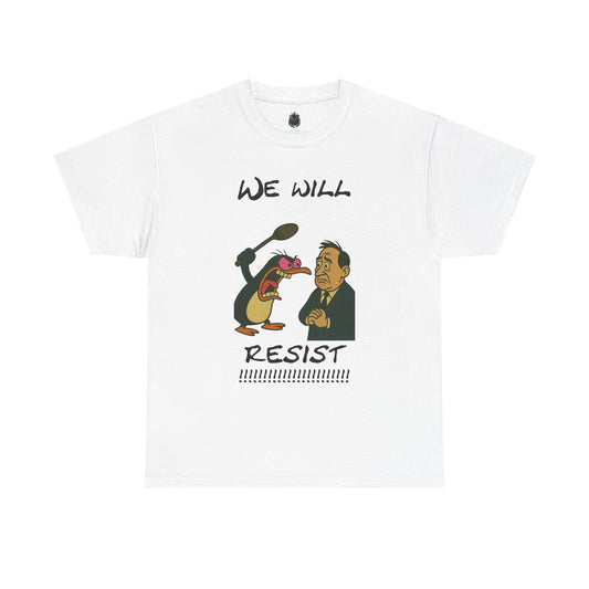 Resist Graphic Tee — 'We Will Resist' Political Cartoon T-Shirt