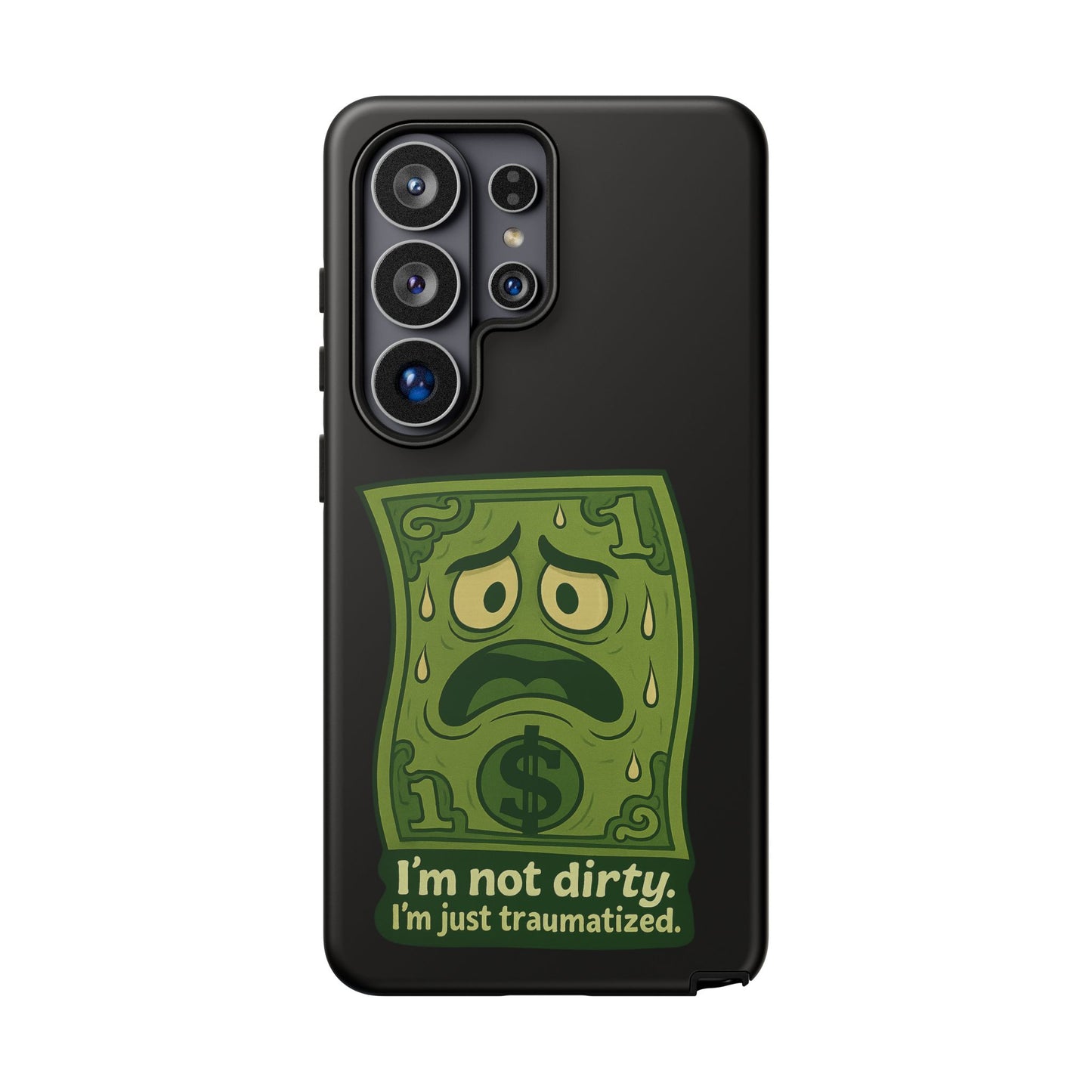 Phone Case — Funny Traumatized Dollar Bill Design ("I'm not dirty, I'm just traumatized")