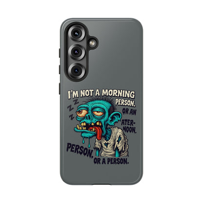Funny Zombie Phone Case — "I'm Not a Morning Person" Graphic Tough Case