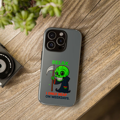Phone Case — 'Relax. I Only Reap on Weekdays.' Cute Green Grim Reaper Protective Cover