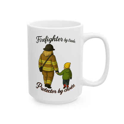 Firefighter by Trade – Protector by Choice Mug