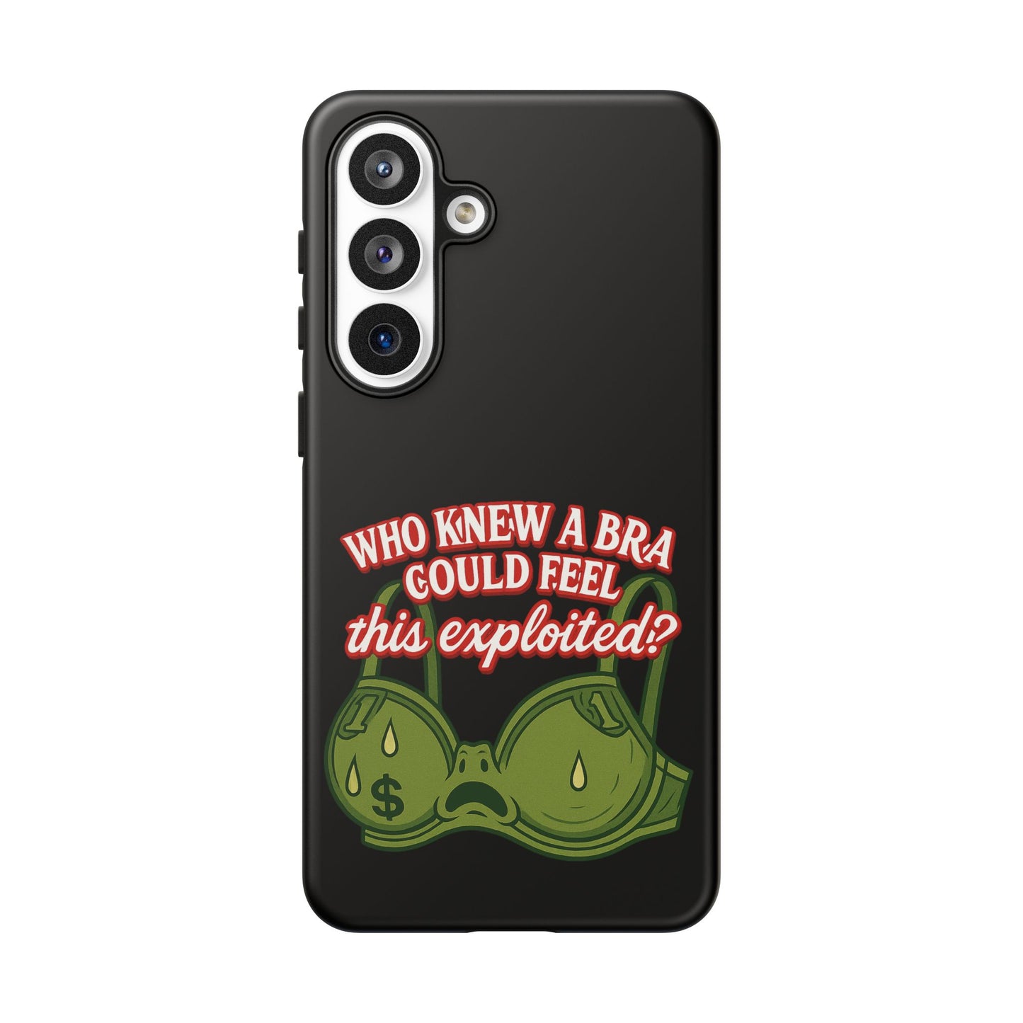 Phone Case — “Who Knew a Bra Could Feel This Exploited?” Graphic Protective Case