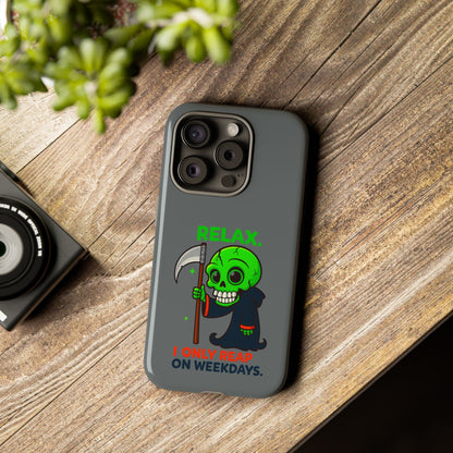Phone Case — 'Relax. I Only Reap on Weekdays.' Cute Green Grim Reaper Protective Cover