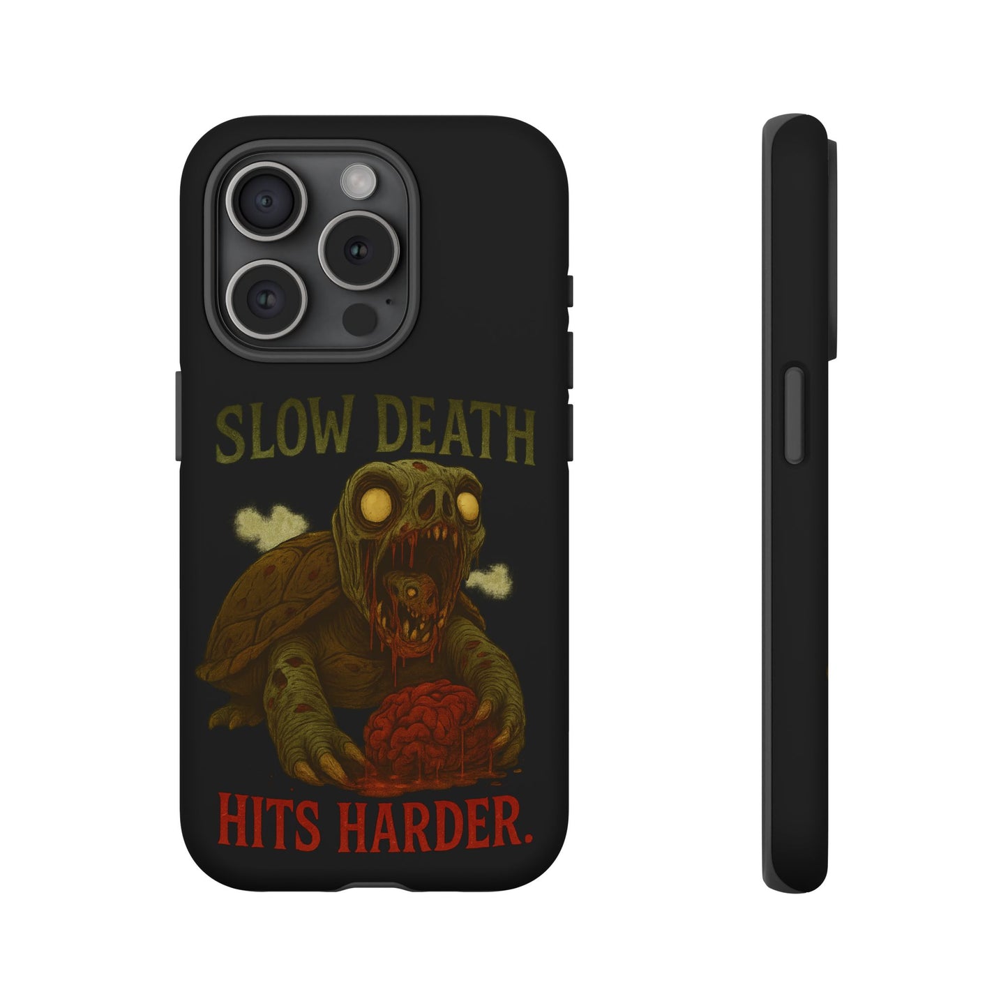 Tough Cases – "Slow Death Hits Harder" Horror Phone Case