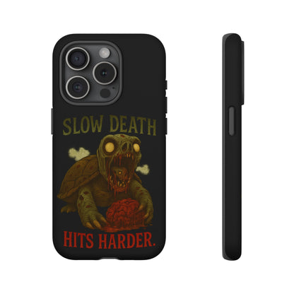 Tough Cases – "Slow Death Hits Harder" Horror Phone Case
