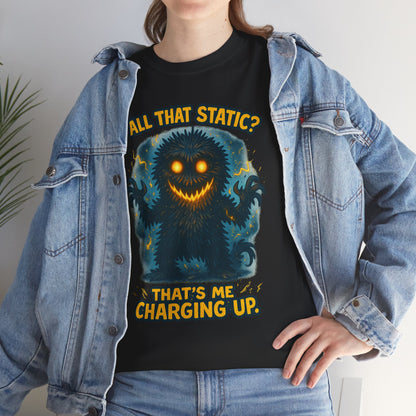 All That Static Monster, T-Shirt | Funny Electric Charging Graphic